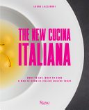 Cover  The new cucina italiana : what to eat, what to cook & what to know in italian cuisine today