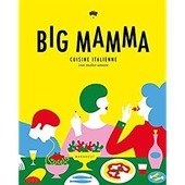 Copertina  Big Mamma. Cuisine italienne con molto amore [seconda copia]