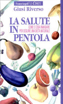 Cover  La salute in pentola : come e cosa mangiare per seguire una dieta naturale