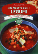 Copertina  500 ricette con i legumi : ceci, fagioli, piselli, lenticchie, fave e soia per un'alimentazione sana e naturale