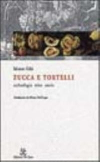 Cover  Zucca e tortelli. Archeologia, mito, storia