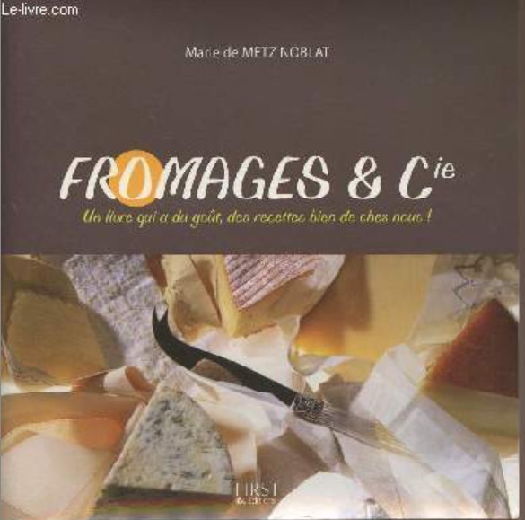 Copertina  Fromages & cie : un livre qui a du goût, des recettes bien de chez nous !