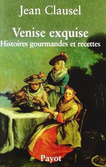 Cover  Venise exquise : histoires gourmandes et recettes