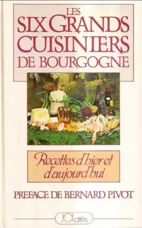 Copertina  Les Six grands cuisiniers de Bourgogne : recettes d'hier et d'aujourd'hui