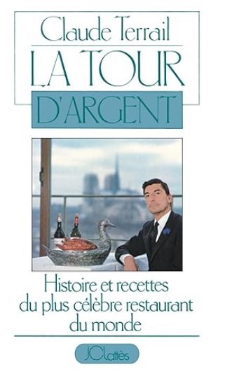 Copertina  La Tour d'Argent  : histoire et recettes du plus célèbre restaurant du monde