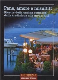 Cover  Pane, amore e misultitt. Ricette della cucina comasca dalla tradizione alla modernità