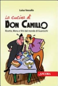 Cover  La Cucina di Don Camillo Ricette, Menu e Vini dal mondo di Guareschi