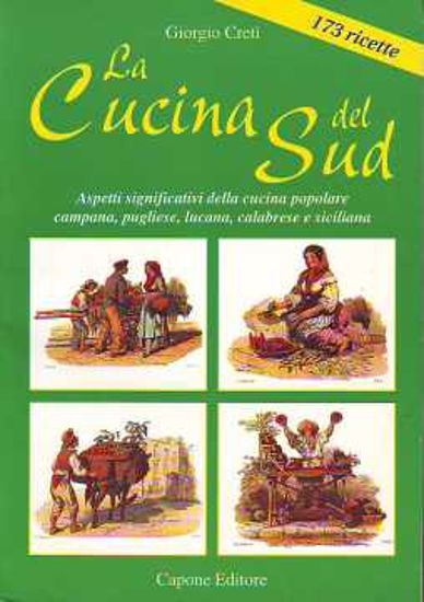 Cover  La Cucina del Sud : Aspetti significativi della cucina popolare campana, pugliese, lucana, calabrese e siciliana